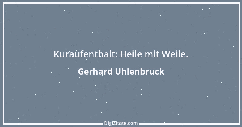 Zitat von Gerhard Uhlenbruck 437