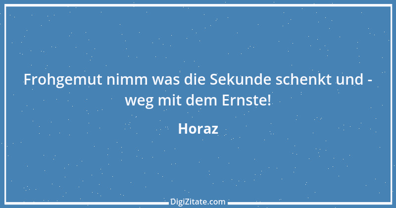 Zitat von Horaz 23