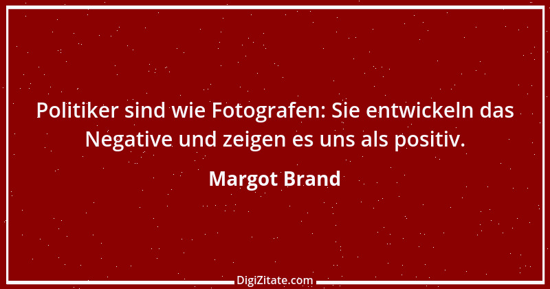 Zitat von Margot Brand 1