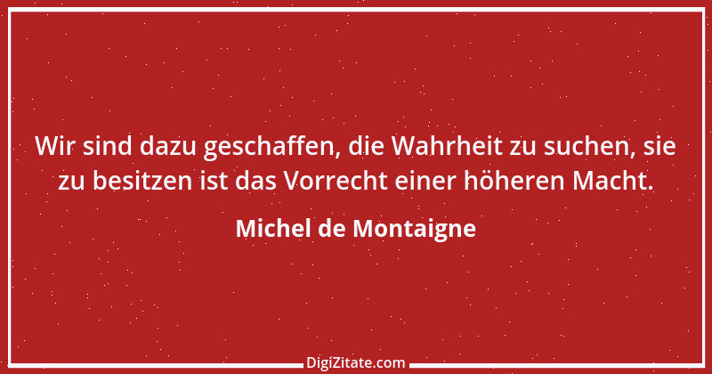 Zitat von Michel de Montaigne 305