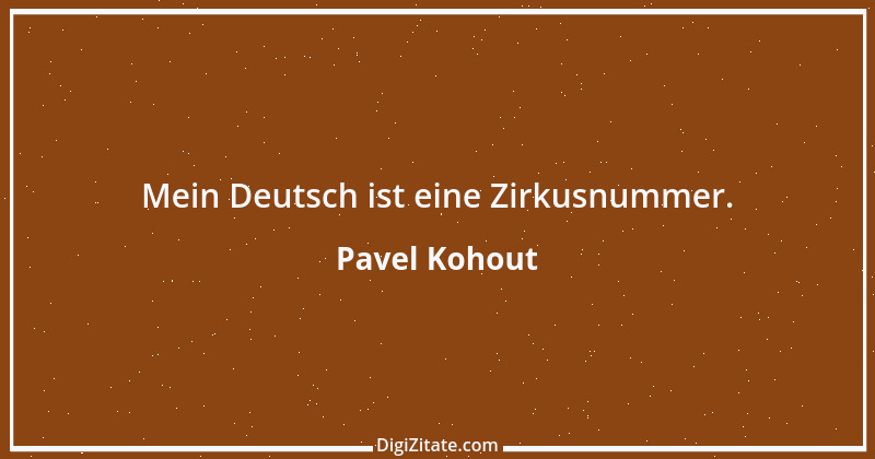 Zitat von Pavel Kohout 1