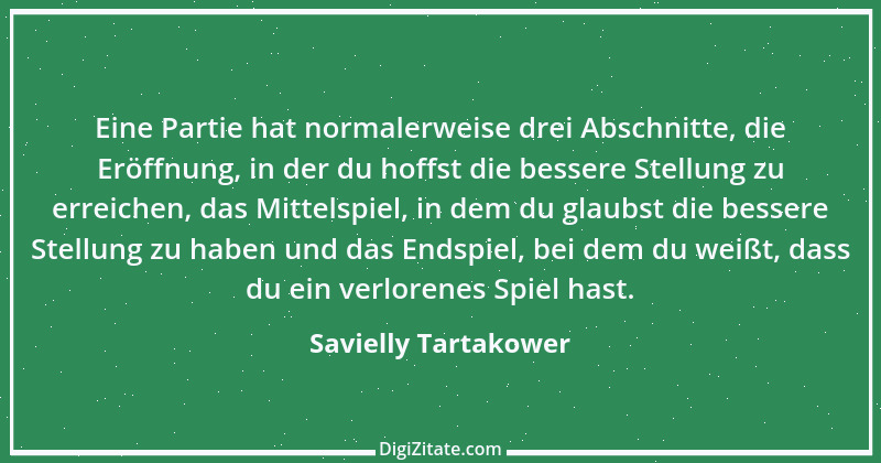 Zitat von Savielly Tartakower 43