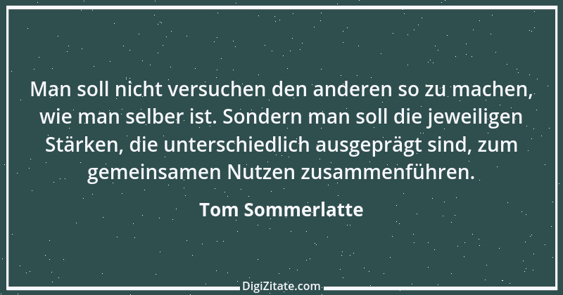 Zitat von Tom Sommerlatte 1