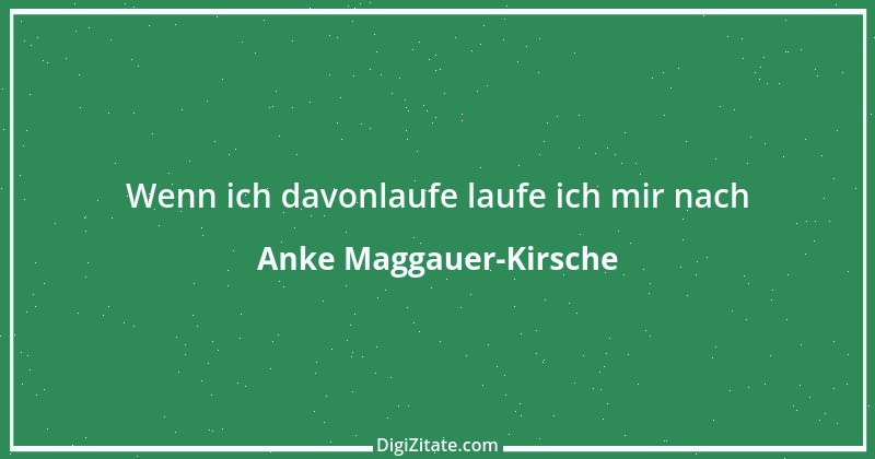 Zitat von Anke Maggauer-Kirsche 915