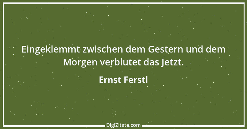 Zitat von Ernst Ferstl 59