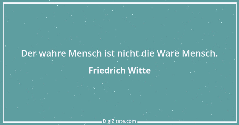 Zitat von Friedrich Witte 11