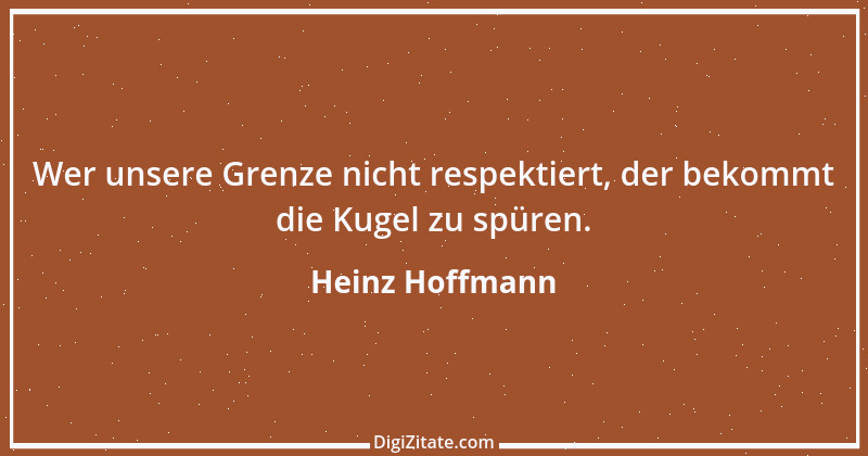 Zitat von Heinz Hoffmann 1