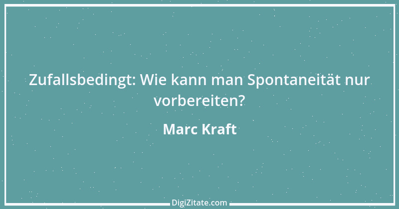 Zitat von Marc Kraft 44