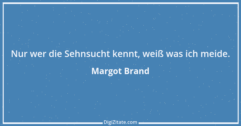 Zitat von Margot Brand 2