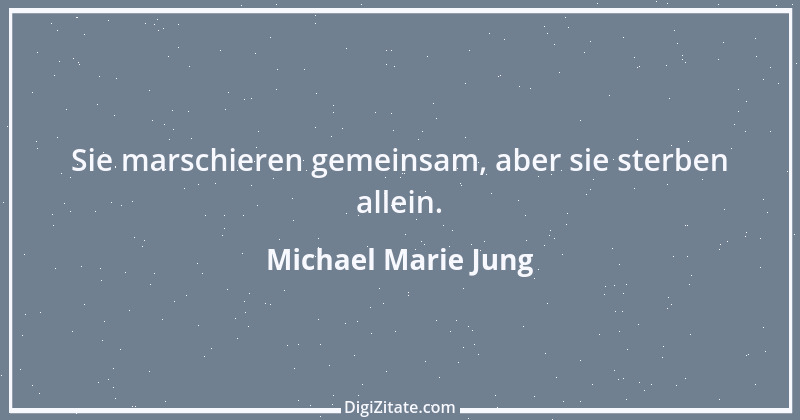 Zitat von Michael Marie Jung 185