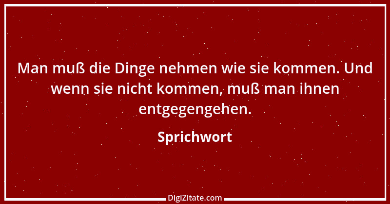 Zitat von Sprichwort 4610