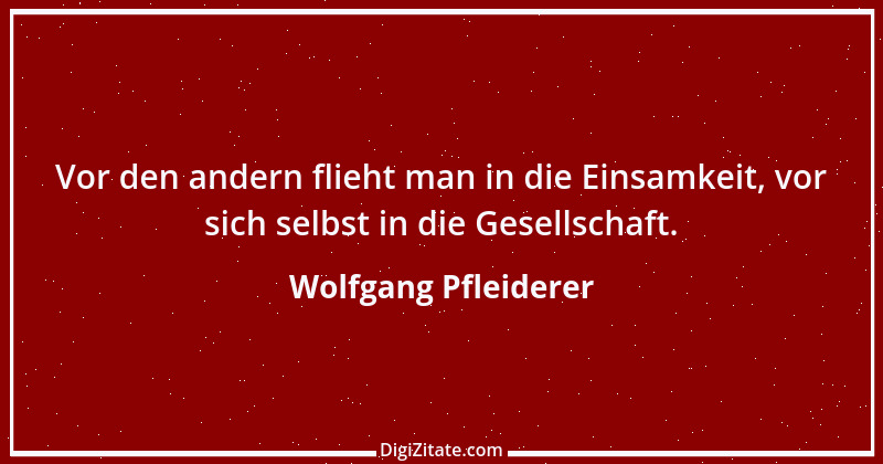 Zitat von Wolfgang Pfleiderer 33