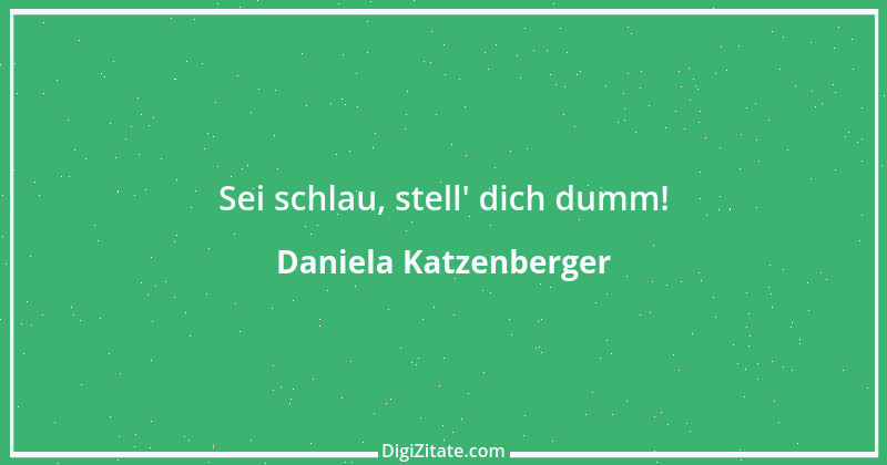 Zitat von Daniela Katzenberger 28