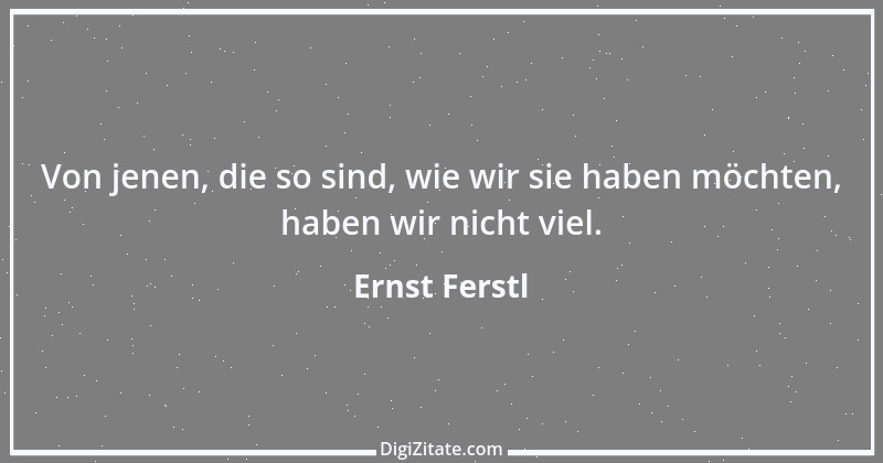 Zitat von Ernst Ferstl 60