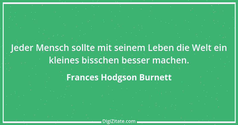 Zitat von Frances Hodgson Burnett 1