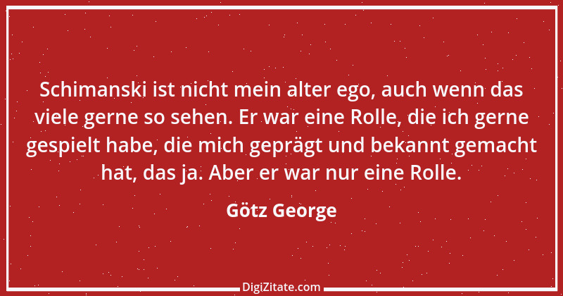 Zitat von Götz George 1