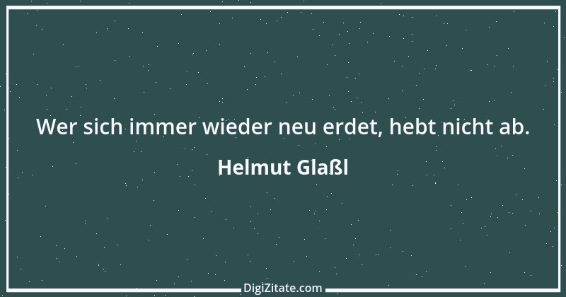 Zitat von Helmut Glaßl 571