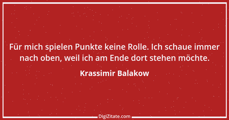 Zitat von Krassimir Balakow 1