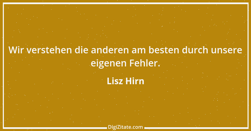 Zitat von Lisz Hirn 159