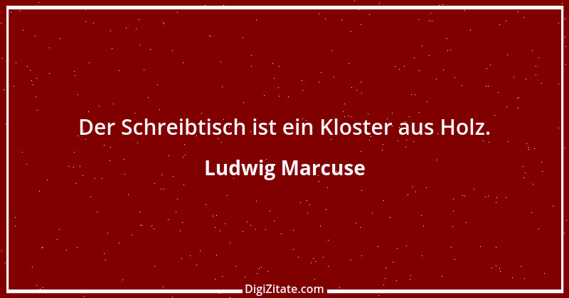 Zitat von Ludwig Marcuse 43