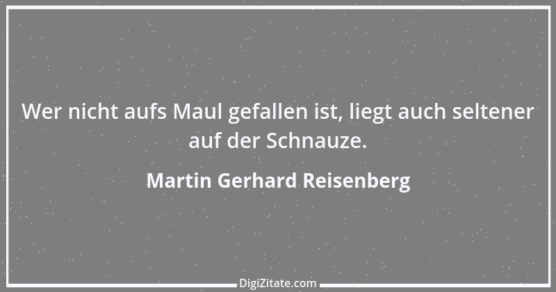 Zitat von Martin Gerhard Reisenberg 934