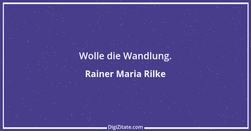 Zitat von Rainer Maria Rilke 164