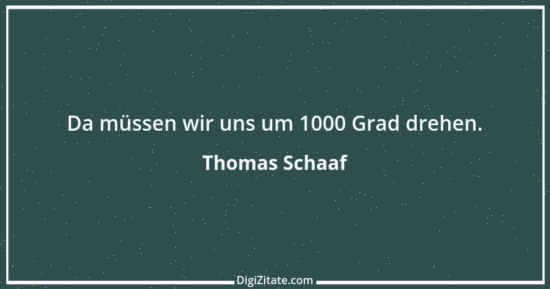 Zitat von Thomas Schaaf 14