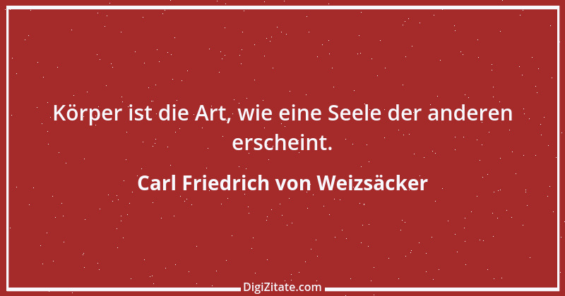 Zitat von Carl Friedrich von Weizsäcker 29