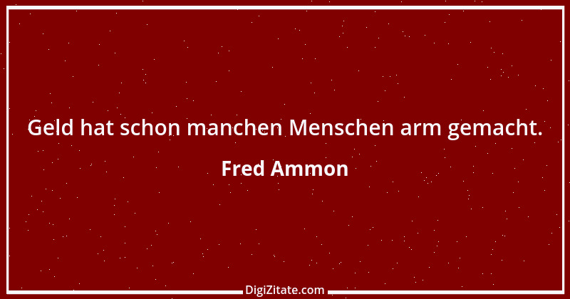 Zitat von Fred Ammon 44