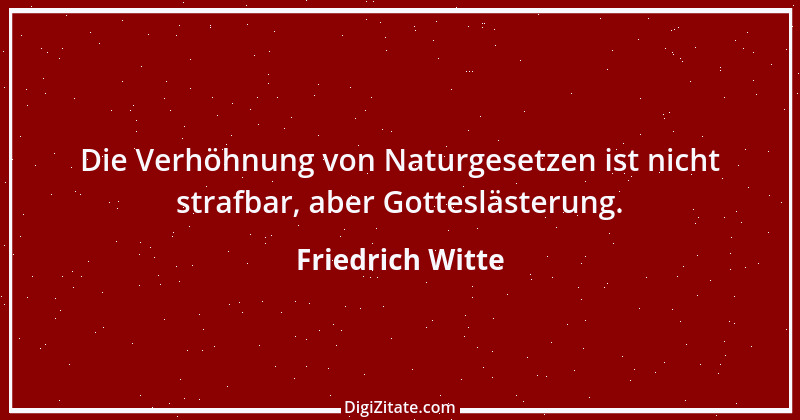 Zitat von Friedrich Witte 13