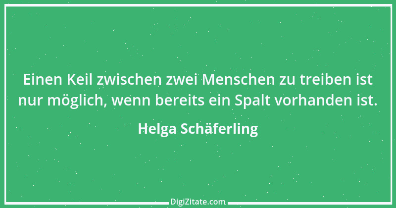 Zitat von Helga Schäferling 375