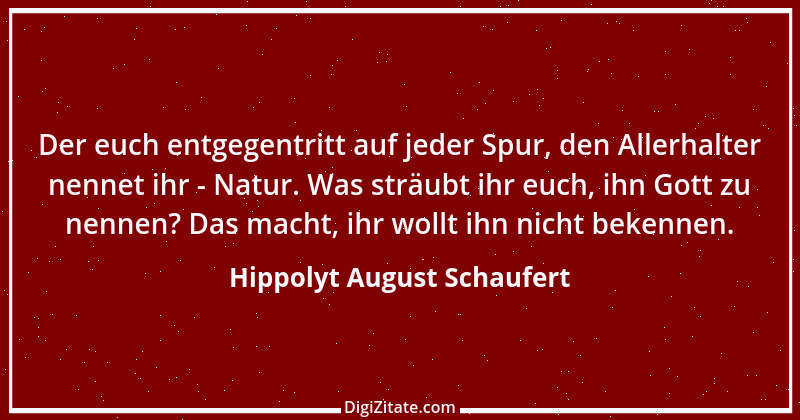 Zitat von Hippolyt August Schaufert 1