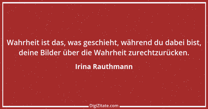 Zitat von Irina Rauthmann 147