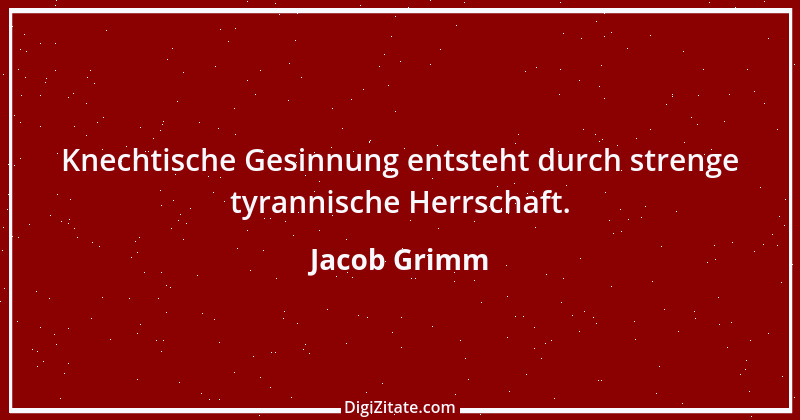 Zitat von Jacob Grimm 21