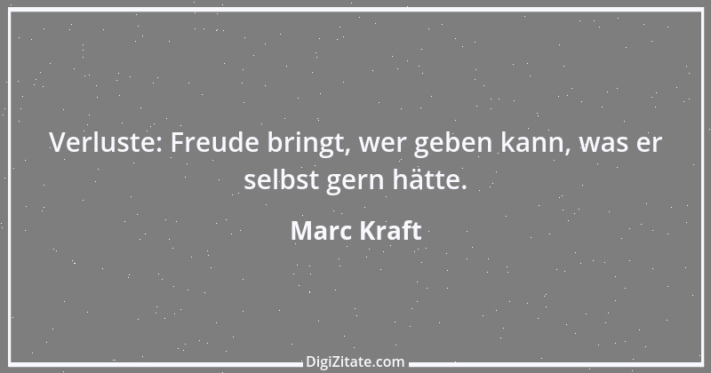 Zitat von Marc Kraft 46