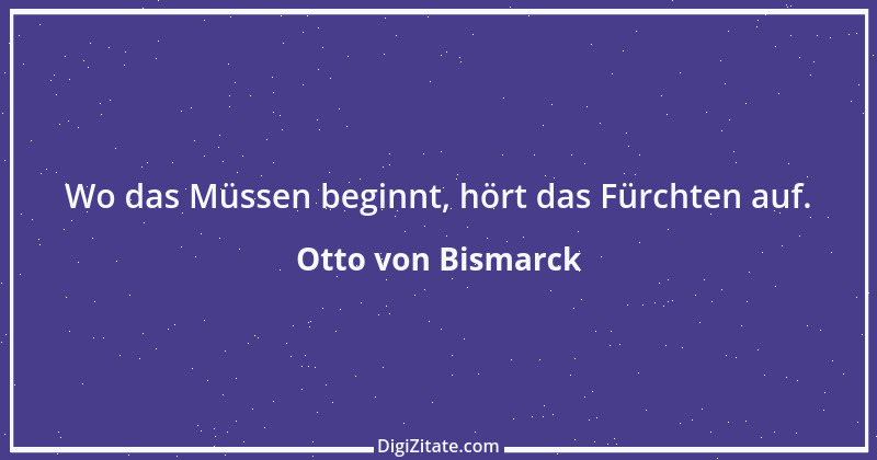 Zitat von Otto von Bismarck 318