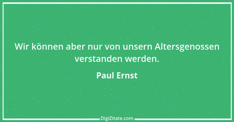 Zitat von Paul Ernst 37