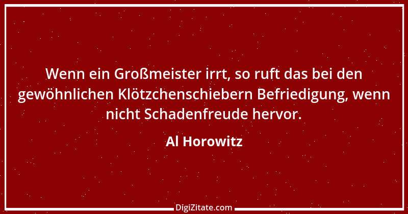 Zitat von Al Horowitz 2