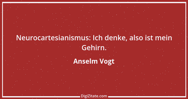 Zitat von Anselm Vogt 76