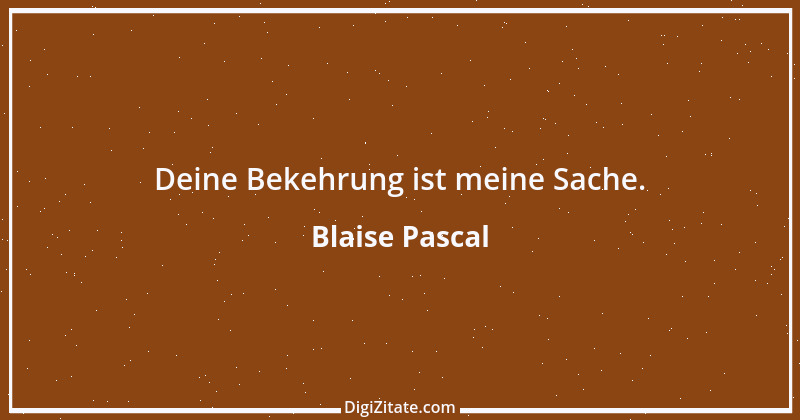 Zitat von Blaise Pascal 154