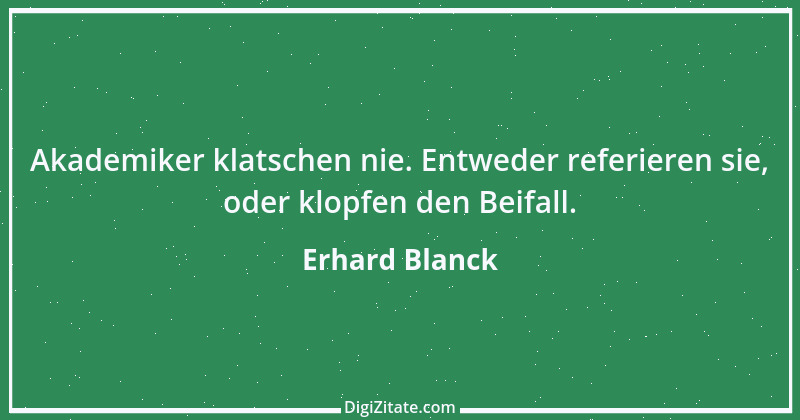 Zitat von Erhard Blanck 176