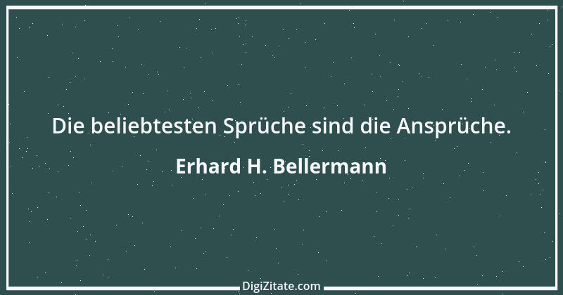 Zitat von Erhard H. Bellermann 135