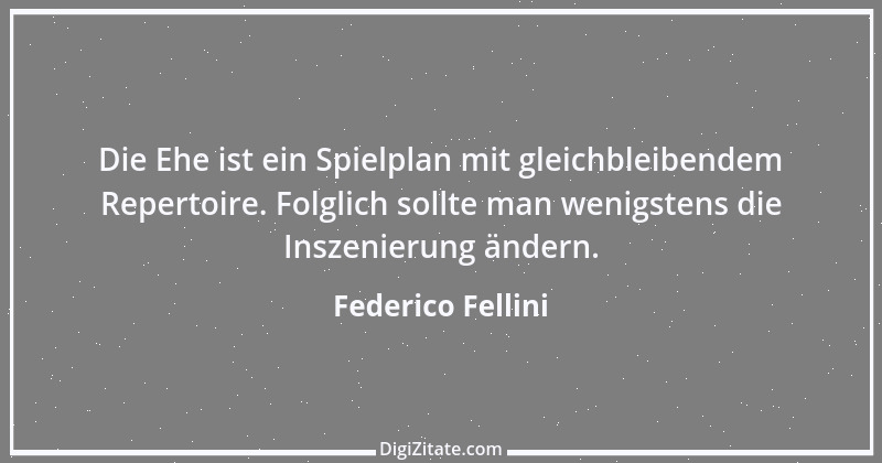 Zitat von Federico Fellini 7