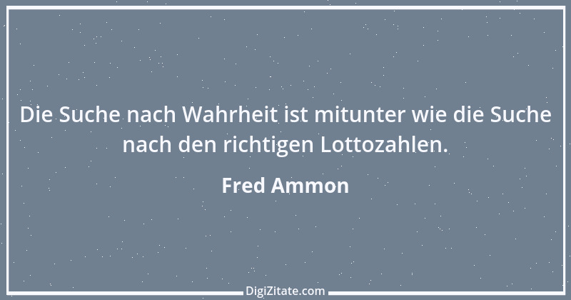 Zitat von Fred Ammon 45