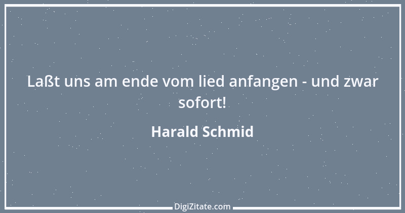 Zitat von Harald Schmid 210