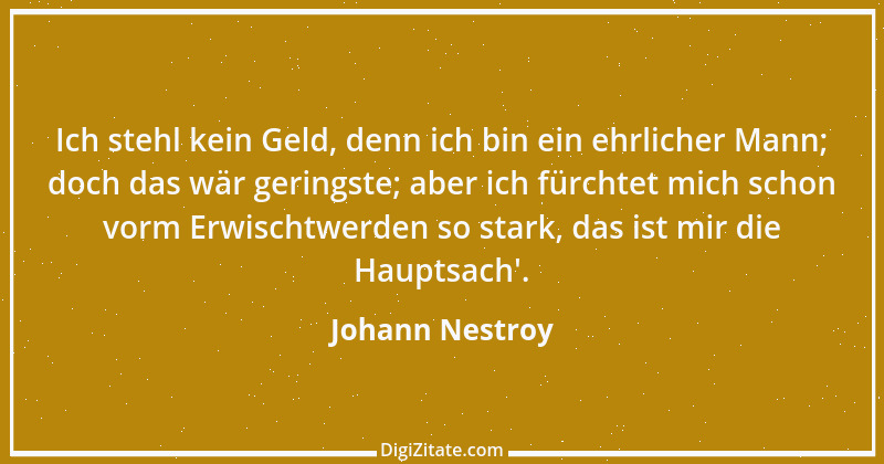 Zitat von Johann Nestroy 269