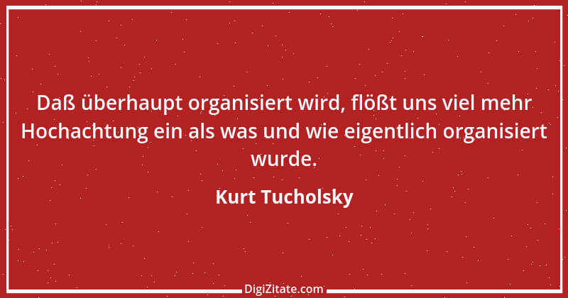 Zitat von Kurt Tucholsky 162