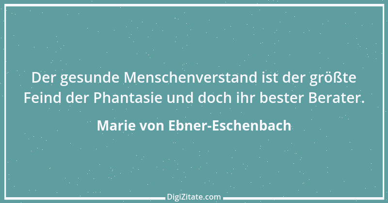 Zitat von Marie von Ebner-Eschenbach 589