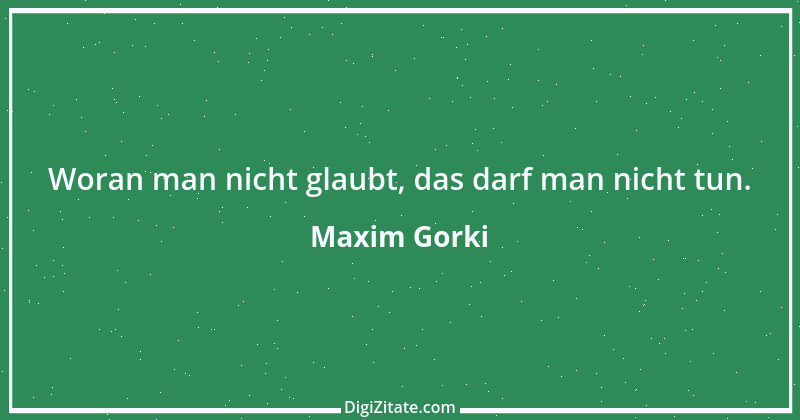 Zitat von Maxim Gorki 165