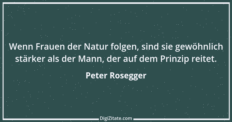 Zitat von Peter Rosegger 174